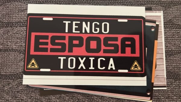 Placa Tengo esposa toxica - Image 2
